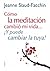 Cómo la meditación cambió mi vida... (Spanish Edition)