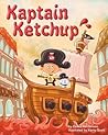 Kaptain Ketchup by Celisa Henderson