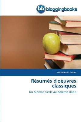 Résumés d'oeuvres classiques: Du XIXème siècle au XXIème siècle (Omn.Bloggingboo) (French Edition)