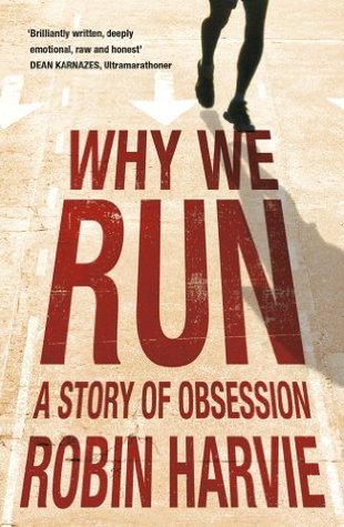 Why We Run: A Story of Obsession (Kindle Edition)