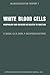 White Blood Cells: Morpholo...