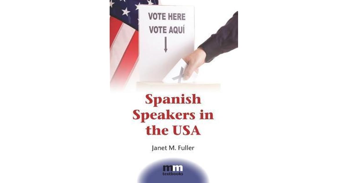 Spanish Speakers in the USA by M. Fuller