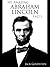 101 Amazing Abraham Lincoln Facts