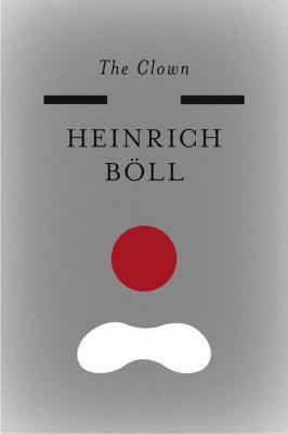 The Clown (The Essential Heinrich Boll)