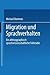 Migration und Sprachverhalten: Eine ethnographisch-sprachwissenschaftliche Fallstudie (DUV Sozialwissenschaft) (German Edition)