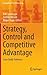 Strategy, Control and Competitive Advantage: Case Study Evidence (Management for Professionals)