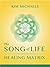 The Song of Life Healing Matrix