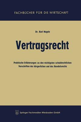 Vertragsrecht: Praktische Erläuterungen zu den wichtigsten schuldrechtlichen Vorschriften des bürgerlichen und des Handelsrechts (Fachbücher für die Wirtschaft) (German Edition)