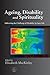 Ageing, Disability and Spirituality: Addressing the Challenge of Disability in Later Life
