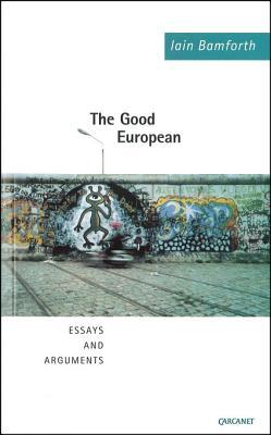 The Good European: Essays and Arguments