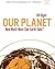 Our Planet: How much more can Earth take? (Haus Publishing - Sustainability Project)