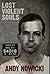 Lost Violent Souls by Andy Nowicki