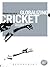 Globalizing Cricket: Englis...