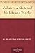 Voltaire: A Sketch of his Life and Works