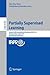Partially Supervised Learning: Second IAPR International Workshop, PSL 2013, Nanjing, China, May 13-14, 2013, Revised Selected Papers (Lecture Notes in Artificial Intelligence)