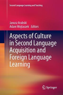 Aspects of Culture in Second Language Acquisition and Foreign Language Learning (Second Language Learning and Teaching)
