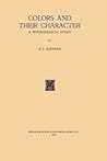 Colors and Their Character: A Psychological Study Colors and Their Character: A Psychological Study