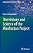 The History and Science of the Manhattan Project (Undergraduate Lecture Notes in Physics)
