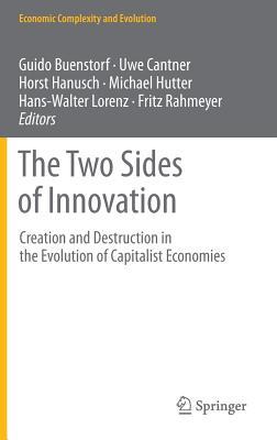 The Two Sides of Innovation: Creation and Destruction in the Evolution of Capitalist Economies (Economic Complexity and Evolution)