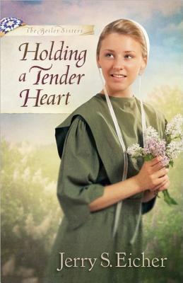 Holding a Tender Heart (Beiler Sisters, #1)