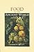 Food in the Ancient World from A to Z