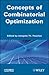 Concepts of Combinatorial Optimization, Volume 1