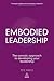 Embodied Leadership: The So...