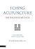 I Ching Acupuncture - The Balance Method: Clinical Applications of the Ba Gua and I Ching