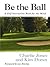 Be the Ball: A Golf Instruction Book for the Mind