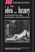 The Idea of Luxury: A Conceptual and Historical Investigation