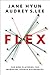 Flex: The New Playbook for Managing Across Differences