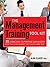 The Management Training Tool Kit: 35 Exercises to Prepare Managers for the Challenges They Face Every Day