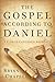 The Gospel according to Daniel: A Christ-Centered Approach