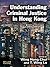 Understanding Criminal Justice in Hong Kong by Wing Hong Chui