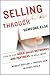 Selling Through Someone Else: How to Use Sales Networks and Partners to Sell More