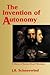 The Invention of Autonomy: A History of Modern Moral Philosophy