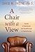 A Chair with a View: Scenes of Heartbreak and Breakthrough in Psychotherapy