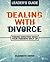 Dealing with Divorce Leader's Guide: Finding Direction When Your Parents Split Up
