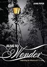 Alive To Wonder: ...
