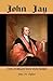 John Jay: The Forgotten Fou...