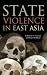 State Violence in East Asia