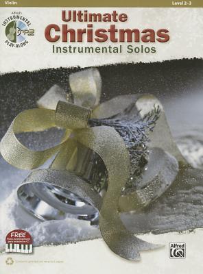 Ultimate Christmas Instrumental Solos for Strings: Violin, Book & Online Audio/Software/PDF (Ultimate Instrumental Solos Series)