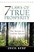 7 Laws of True Prosperity: The Secrets to Genuine Success