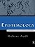 Epistemology: A Contemporary Introduction to the Theory of Knowledge