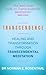 Transcendence: Healing and Transformation Through Transcendental Meditation