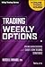 Trading Weekly Options: Str...