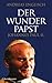 Der Wunderpapst: Johannes Paul II. (German Edition)