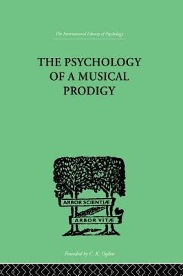 The Psychology of a Musical Prodigy (Kindle Edition)