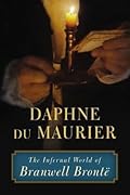 The Infernal World of Branwell Brontë