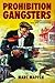 Prohibition Gangsters: The ...